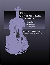 The Contemporary Violin: ExtENDed Performance Techniques (The New Instrumentation)