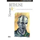Norman Bethune: A Life of Passionate Conviction (The Quest Library) by John Wilson