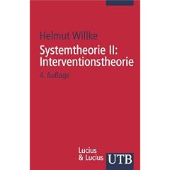 Systemtheorie: Systemtheorie 2. Interventionstheorie: Grundz�ge einer Theorie der Intervention in komplexe Systeme: II (Uni-Taschenb�cher S)