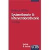 Systemtheorie: Systemtheorie 2. Interventionstheorie: Grundz�ge einer Theorie der Intervention in komplexe Systeme: II (Uni-Taschenb�cher S)