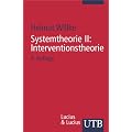 Systemtheorie: Systemtheorie 2. Interventionstheorie: Grundz�ge einer Theorie der Intervention in komplexe Systeme: II (Uni-Taschenb�cher S)