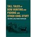Tall Tales of Bow Hunting and Fishing and Other Cool Stuff