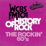 History of Rock: The Rockin' 60's - WCBS FM 101