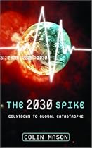 The 2030 Spike: Countdown to Global Catastrophe