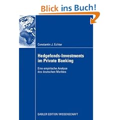 Hedgefonds-Investments im Private Banking: Eine empirische Analyse des deutschen Marktes