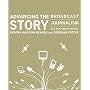Advancing the Story: Broadcast Journalism In A Multimedia World (Text Only)
