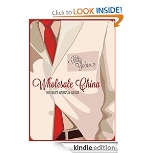 Wholesale China. The Best Bargain Guide. [Kindle Edition]