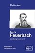 Feuerbach: Wie Gott gemacht wurde