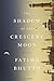 The Shadow of the Crescent Moon: A Novel