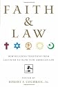 Faith and Law: How Religious Traditions from Calvinism to Islam View American Law