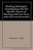 Reading ideologies : an investigation into the Marxist theory of ideology and law