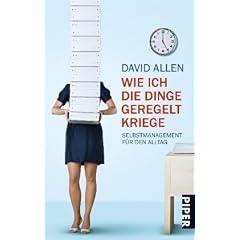 Wie ich die Dinge geregelt kriege: Selbstmanagement f�r den Alltag