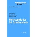 Grundkurs Philosophie, Band 10: Philosophie des 20. Jahrhunderts