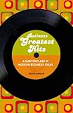 Business greatest hits : a masterclass in modern business ideas