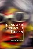Young and Defiant in Tehran (Contemporary Ethnography)