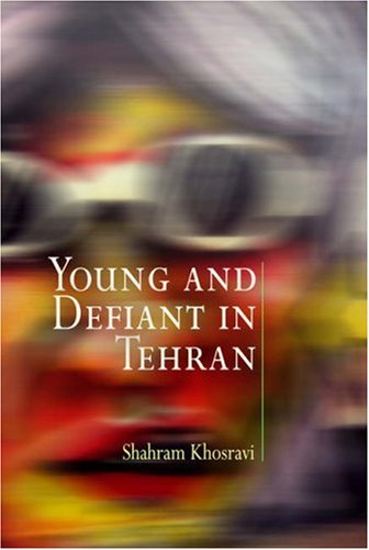 Image of: Young and Defiant in Tehran (Contemporary Ethnography)