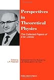 Perspectives in theoretical physics : the collected papers of E. M. Lifshitz