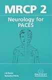 MRCP 2 Neurology for PACES: The Neurology and History Taking Stations