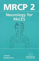 MRCP 2 Neurology for PACES: The Neurology and History Taking Stations