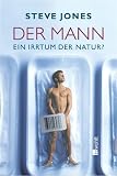 Der Mann - Ein Irrtum der Natur? - Steve Jones