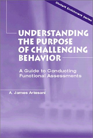Understanding the Purpose of Challenging Behavior: A Guide to Conducting Functional Assessments