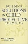 Building Solutions In Child Protectiv...