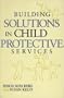 Building Solutions in Child Protective Services