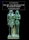 The Art and Architecture of Ancient Egypt (The Yale University Press Pelican History of Art)