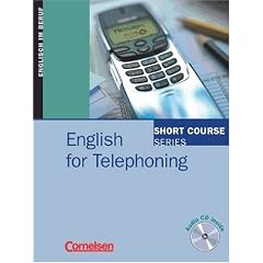 Short Course Series - Aktuelle Ausgabe: B1-B2 - English for Telephoning: Kursbuch mit CD