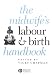 The Midwife's Labour and Birth Handbook