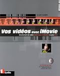 Vos vid�os avec IMovie (livre et DVD...