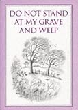 Do Not Stand at My Grave and Weep (Inspirational) (Inspirational) (Inspirational)