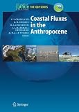 Coastal Fluxes in the Anthropocene: The Land-Ocean Interactions in the Coastal Zone Project of the International Geosphere-Biosphere Programme (Global Change - The IGBP Series)