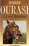 Ourasi, le roi faineant