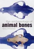 The Archaeology of Animal Bones