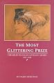 The Most Glittering Prize: the Miles Franklin Literary Award: The Miles Franklin Literary 1957 1998