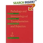 Pathology and Immunology of Transplantation and Rejection by Sathia Thiru and Herman Waldmann