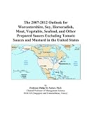 Revue ICON Group International, Inc.  / The 2007-2012 Outlook for Worcestershire, Soy, Horseradish, Meat, Vegetable, Seafood, and Other Prepared Sauces Excluding Tomato Sauces and Mustard in the United States