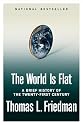 The World Is Flat: A Brief History of the Twenty-first Century