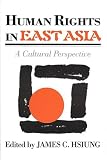 Human Rights In East Asia : A Cultural Perspective