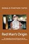 Red Man's Origin: The Legendary Story of His Rise and Fall, His Victories and Defeats and the Prophecy of His Future