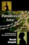 Paradoxical Love: Rhymes and Reasons An Autobiographical Story Told In A Poetic Style