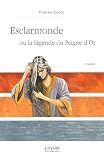 Esclarmonde : Ou la légende du Peigne d'Or