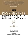 The Responsible Entrepreneur: How to Make Money and Make a Difference