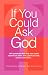 Books : If You Could Ask God