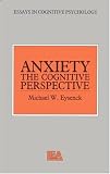  : Anxiety: The Cognitive Perspective (Essays in Cognitive Psychology)