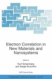 Electron Correlation in New Materials and Nanosystems (NATO Science Series II: Mathematics, Physics and Chemistry)