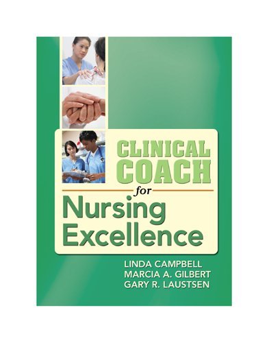 Clinical Coach for Nursing Excellence: Accelerate Your Transition to Practicing Rn