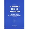 La puissance de la loi d'attraction