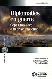 Diplomaties en guerre : Sept Etats face � la crise irakienne